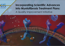 Incorporating Scientific Advances into Myelofibrosis Treatment Plans-Downloadable Slides