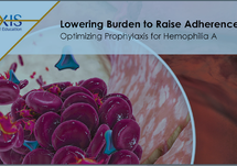 Lowering Burden to Raise Adherence: Optimizing Prophylaxis for Hemophilia A